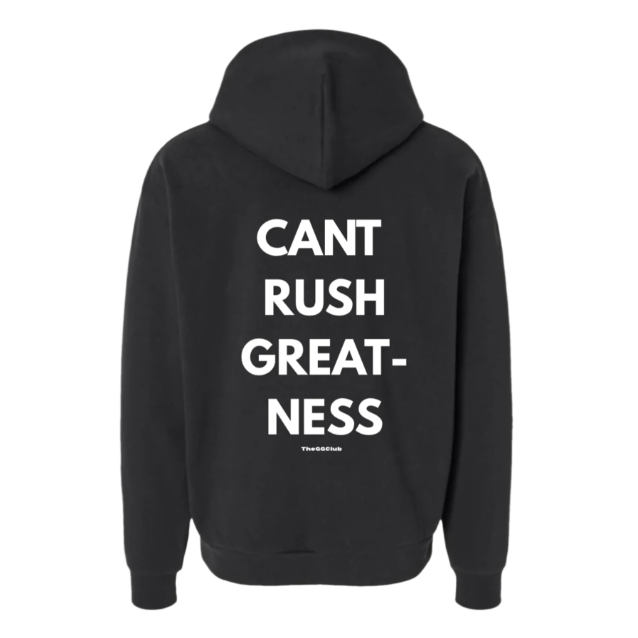 GG CLUB - CANT RUSH GREATNESS HOODIE